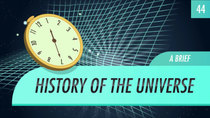 Crash Course Astronomy - Episode 44 - A Brief History of the Universe