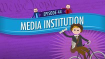 Crash Course U.S. Government and Politics - Episode 44 - Media Institution