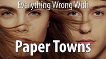 CinemaSins - Episode 11 - Everything Wrong With Paper Towns