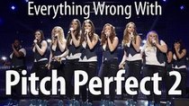 CinemaSins - Episode 12 - Everything Wrong With Pitch Perfect 2