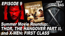 Half in the Bag - Episode 9 - Summer Movie Roundup: Thor, The Hangover Part II, and X-Men:...