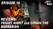 Half in the Bag - Episode 16 - Fright Night and Conan the Barbarian