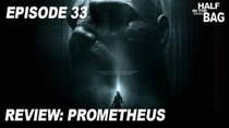 Half in the Bag - Episode 12 - Prometheus