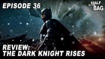 Half in the Bag - Episode 15 - The Dark Knight Rises