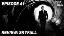 Half in the Bag - Episode 21 - Skyfall