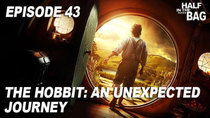 Half in the Bag - Episode 23 - The Hobbit – An Unexpected Journey