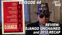 Half in the Bag - Episode 24 - Django Unchained and 2012 Re-cap