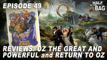 Half in the Bag - Episode 5 - Oz the Great and Powerful and Return to Oz