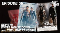 Half in the Bag - Episode 12 - White House Down and the Lone Ranger