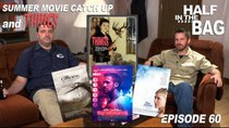 Half in the Bag - Episode 16 - Summer Movie Catch Up and THINGS