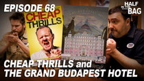 Half in the Bag - Episode 5 - Cheap Thrills and The Grand Budapest Hotel