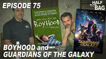 Half in the Bag - Episode 12 - Boyhood and Guardians of the Galaxy