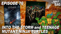 Half in the Bag - Episode 13 - Into the Storm and Teenage Mutant Ninja Turtles