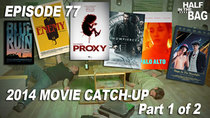 Half in the Bag - Episode 14 - 2014 Movie Catch-Up Part 1