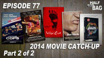 Half in the Bag - Episode 15 - 2014 Movie Catch-Up Part 2