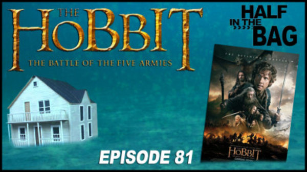 Half in the Bag - S2014E19 - The Hobbit – The Battle of the Five Armies