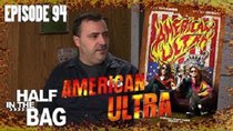 Half in the Bag - Episode 13 - American Ultra