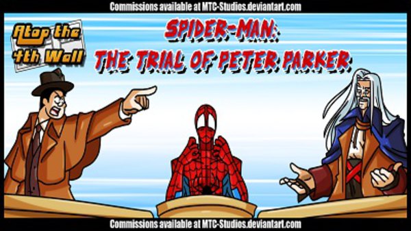 Atop the Fourth Wall - S06E43 - Spider-Man: The Trial of Peter Parker