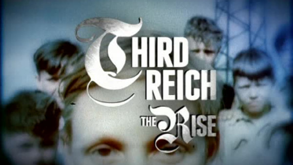History Channel Documentaries - S2010E30 - Third Reich: The Rise