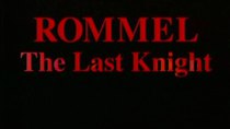 Biography - Episode 37 - Erwin Rommel: The Last Knight