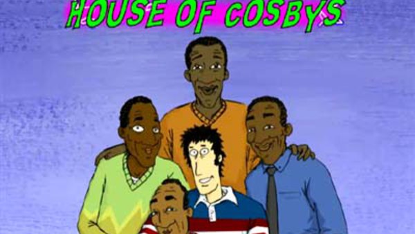 House Of Cosbys - S01E01 - House of Cosbys #1