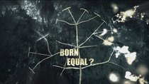 Darwin's Dangerous Idea - Episode 2 - Born Equal?