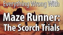 CinemaSins - Episode 29 - Everything Wrong With Maze Runner: The Scorch Trials