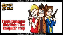 Atop the Fourth Wall - Episode 32 - The Tandy Computer Whiz Kids: The Computer Trap