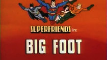 Super Friends - Episode 1 - Big Foot