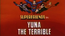 Super Friends - Episode 7 - Yuna the Terrible