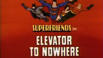 Super Friends - Episode 9 - Elevator to Nowhere