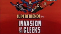 Super Friends - Episode 14 - Invasion of the Gleeks