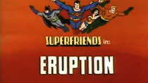 Super Friends - Episode 20 - Eruption