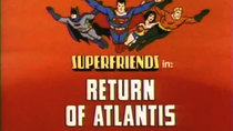 Super Friends - Episode 21 - Return of Atlantis