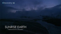 Sunrise Earth - Episode 2 - Yellowstone Geysers