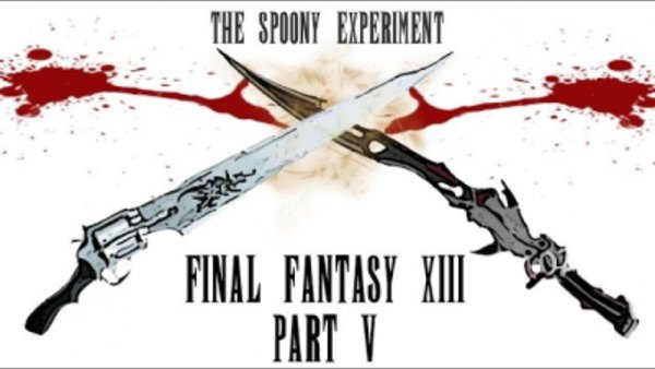 The Spoony Experiment - S07E14 - Final Fantasy XIII – Part 5