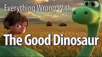 CinemaSins - Episode 34 - Everything Wrong With The Good Dinosaur