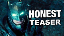 Honest Trailers - Episode 14 - Honest Teaser - Batman v. Superman: Dawn of Justice