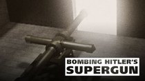 NOVA - Episode 13 - Bombing Hitler's Supergun