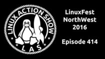 The Linux Action Show! - Episode 414 - LinuxFest Northwest 2016