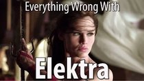 CinemaSins - Episode 36 - Everything Wrong With Elektra