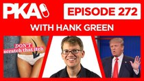 Painkiller Already - Episode 10 - PKA 272 with Hank Green — Fair Use, Trump, Kyle Rants about...
