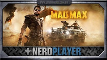 NerdPlayer - Episode 17 - Mad Max - Mission: Get to the mission!