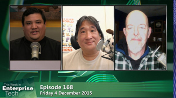 This Week in Enterprise Tech - S01E168 - Give the Internet, Gibberish!