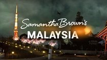 Samantha Brown's Asia - Episode 5 - Malaysia