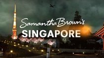 Samantha Brown's Asia - Episode 6 - Singapore