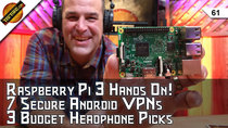 TekThing - Episode 61 - Raspberry Pi 3 Hands On! 7 Secure Android VPNs, Cheap Headphones...