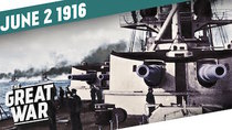 The Great War - Episode 22 - The Battle of Jutland - Royal Navy vs. German Imperial Navy