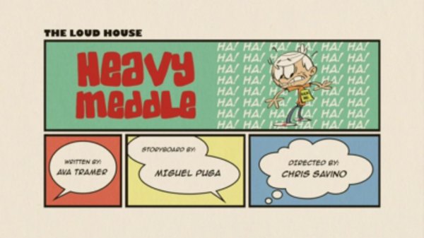 The Loud House - Ep. 3 - Heavy Meddle