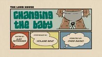 The Loud House - Episode 18 - Changing the Baby